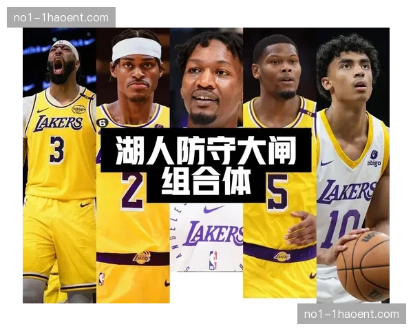 湖人近期战绩稳定 詹姆斯在战术体系中领导作用 湖人近期战绩稳定 詹姆斯在战术体系中领导作用